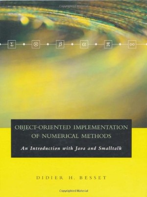 Object-Oriented Implementation of Numerical Methods : An Introduc
