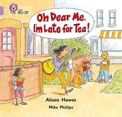 Oh Dear Me, I'm Late For Tea! | Band 00/Lilac | Alison Hawes | Englisch | Buch