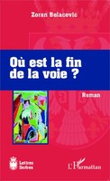 Où Est La Fin De La Voie? Zoran Belacevic