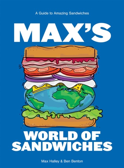 Max's World of Sandwiches by Benjamin Benton (Hardback Book)