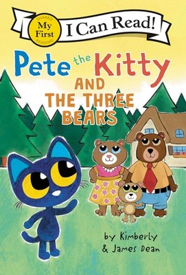 Pete the Kitty and the Three Bears (My First I Can Read) - Dean, James|Dean,...