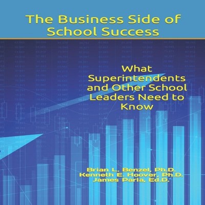 The Business Side of School Success What Superintendents and Othe