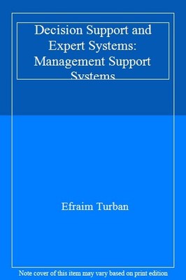 Decision Support and Expert Systems: Management Support Systems,