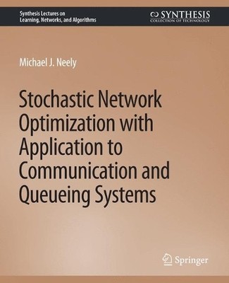 Stochastic Network Optimization with Application to Communica... - 9783031799945