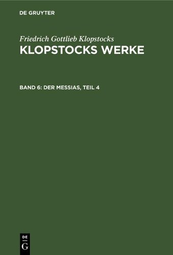 Friedrich Gottlieb Klopstocks Der Messias, Teil 4 (Hardback)