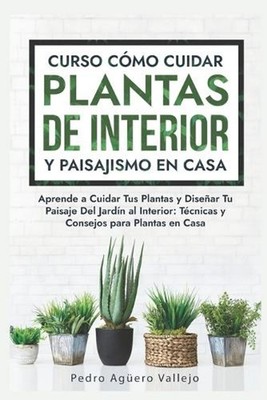 Curso sobre Cmo Cuidar Plantas de Interior y Paisajismo en Casa: Aprende a Cuida