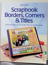 Scrapbook Borders, Corners and Titles..., Memory Makers