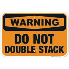 Do Not Double Stack Sign, OSHA Warning Sign,