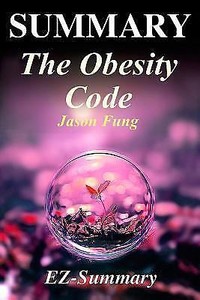 the obesity code unlocking the secrets of weight loss the obesity code unlocking the secrets of weight loss