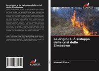 Maxwell Zhira | Le Origini E Lo Sviluppo Della Crisi Dello Zimbabwe | Buch