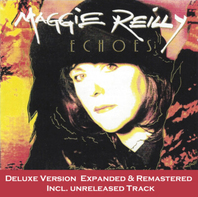  Maggie Reilly Echoes Deluxe Edition Inkl. Everytime We Touch Bonustracks