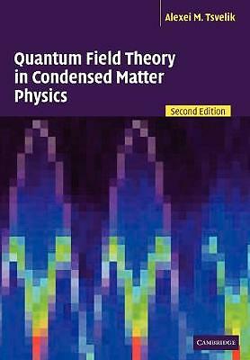 Quantum Field Theory in Condensed Matter Physics Tsvelik Paperback 2e
