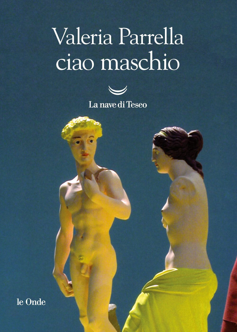 Libri Valeria Parrella - Ciao Maschio