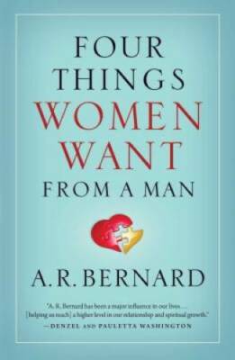 Four Things Women Want from a Man - Hardcover By Bernard, A. R. - GOOD