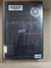 Simply Einstein : Relativity Demystified.  Richard Wolfson