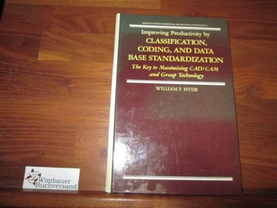 Improving Productivity by Classification, coding, and data base standardization