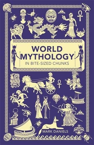 World Mythology in Bite-sized Chunks by Mark Daniels, New Book - Image 2