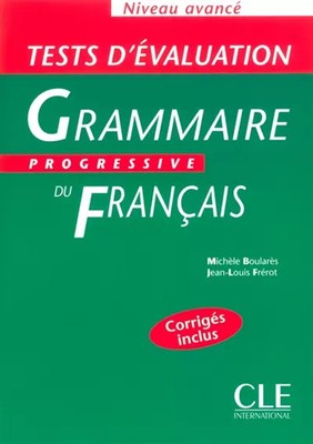 Tests d'Bewertung der progressiven Grammatik des Französischen - Fortgeschrittenes Niveau 