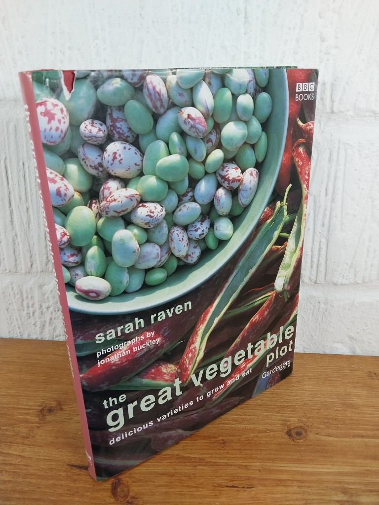 The Great Vegetable Plot: Delicious Varieties to grow & eat — Sarah Raven...