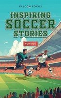 Falcon Focus | Inspiring Soccer Stories For Kids - Fun, Inspirational Facts &...