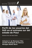 Perfil De Los Usuarios Del Sus En El Extremo Sur Del Estado De Piauí Taschenbuch