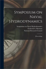 Symposium on Naval Hydrodynamics; [proceedings (Paperback or Softback)