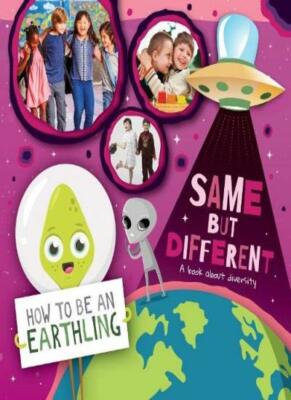 Same but Different (A Book About Diversity) (How to Be an Earthling), Holmes..