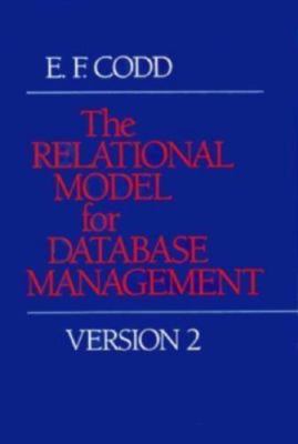 The Relational Model for Database Management: Version 2 by E. F. Codd