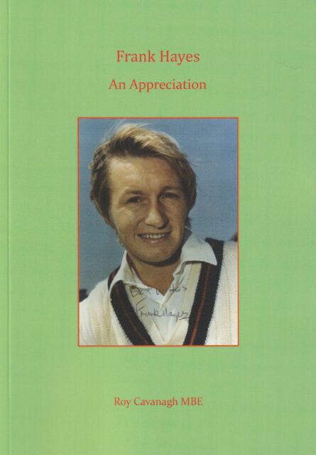 L/E - FRANK HAYES. An Appreciation: Roy Cavanagh MBE (2023) Lancashire cricket L/E - FRANK HAYES. An Appreciation: Roy Cavanagh MBE (2023) Lancashire cricket