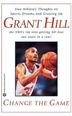 Change the Game: One Athlete's Thoughts on Sports, Dreams, and Growing Up (Paper