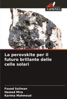 La Perovskite Per Il Futuro Brillante Delle Celle Solari Fouad Soliman (U. A.)