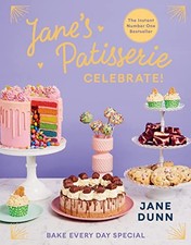 Jane’s Patisserie Celebrate!: Bake every..., Dunn, Jane