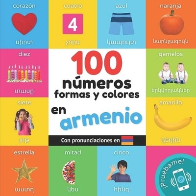100 nmeros, formas y colores en Armenio: Libro ilustrado biling?e para ni?os: es