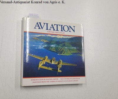Aviation: A History Through Art (= Paintings from the american society of aviati