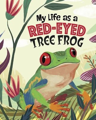 John Sazaklis My Life as a Red-Eyed Tree Frog (Gebundene Ausgabe) My Life Cycle