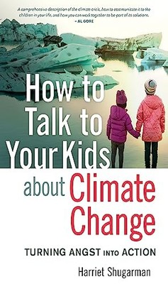 How to Talk to Your Kids About Clim..., Shugarman, Harr