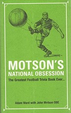 Motson's National Obsession: The Greatest Football Trivia Book Ever... by Ward,