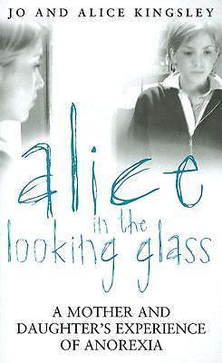 Alice in the Looking Glass : A Mother and Daughter's Experience of
