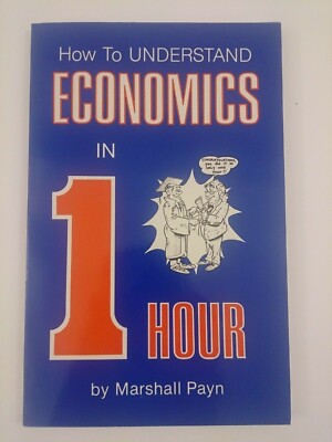 How To Understand Economics In 1 Hour by Marshall Payn (1985) Paperback