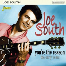 JOE SOUTH - YOU'RE THE REASON: THE EARLY YEARS CD JOE SOUTH - YOU'RE THE REASON: THE EARLY YEARS CD