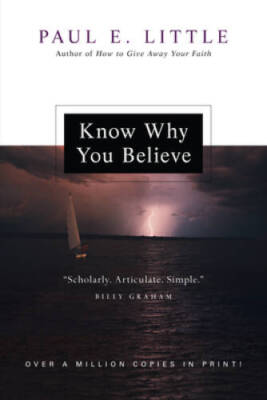 Know Why You Believe - Paperback By Little, Paul E. - VERY GOOD