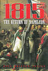 1815: the Return of Napoleon: The Return of Napoleon by Paul Britten Austin (Hardback, 2001)