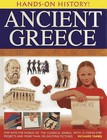 Hands-on History! Ancient Greece: Step into the World of the Classical Greeks, with 15 Step-by-step Projects and 350 Exciting Pictures by Richard Tames (Hardback, 2013)