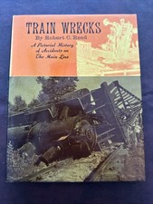 Train Wrecks A Pictorial History of Accidents on The Main Line By Robert C. Reed