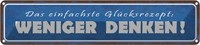 Blechschild 10X46 Cm Das GlüCksrezept Weniger Denken Spruch Zitat Deko Geschenk