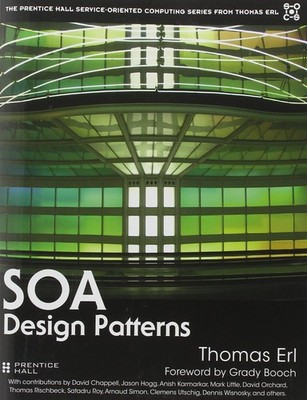 SOA Design Patterns (The Prentice Hall Service-Oriented Computing Series fro...