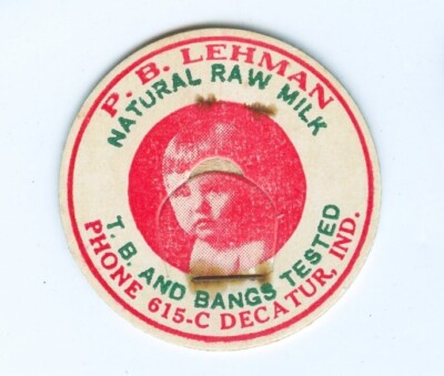 P. B. Lehman Dairy . DECATUR in Indiana . Infant Baby . Raw MILK Bottle CAP