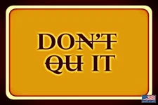 DON'T QUIT! MADE IN USA! METAL SIGN 8X12 INSPIRATIONAL OFFICE MAN CAVE WORK OUT