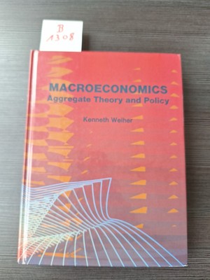 Macroeconomics Aggregate Theory and Policy Kenneth Weiher 1986