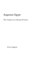 Augustan Egypt: The Creation of a Roman Province by Livia Capponi (English) Pape
